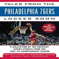 Mesék a csapatból: mesék a Philadelphia 76ers öltözőjéből : az 1982 - es bajnoki szezon legnagyobb Sixers-történeteinek