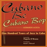 Cubano Be, Cubano Bop: A Jazz száz éve Kubában