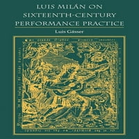 A régizenei Intézet kiadványai: Luis Mil Ons a tizenhatodik századi performansz gyakorlatáról