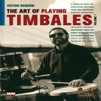 A Timbales játék művészete, Vol. : A teljes útmutató a fejlődő ritmusok, szólók, és a hagyományos Timbale technikák,