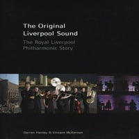 Az Eredeti Liverpool Sound: A Királyi Liverpooli Filharmonikusok Története