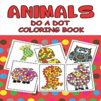 Állat készítsen egy pontfestmény könyvet: Tanuljon le, ahogy játszik: Csinálj egy pont oldalt naponta. Ajándék 1-3,
