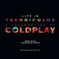 Élet a Technicolorban: a Coldplay ünnepe : a Coldplay ünnepe