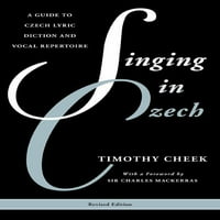 Guides to Lyric Diction: éneklés csehül: útmutató a Cseh lírai Dikcióhoz és vokális repertoárhoz