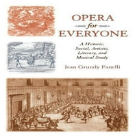 Opera mindenkinek: történelmi, társadalmi, művészeti, irodalmi és zenei tanulmány