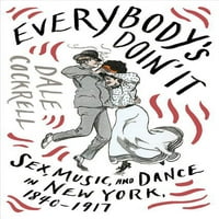 Mindenki csinálja: szex, Zene és tánc New Yorkban, 1840-