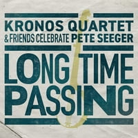 Hosszú idő múlása: a Kronos Quartet és barátai Pete Seegert ünneplik-Bakelit